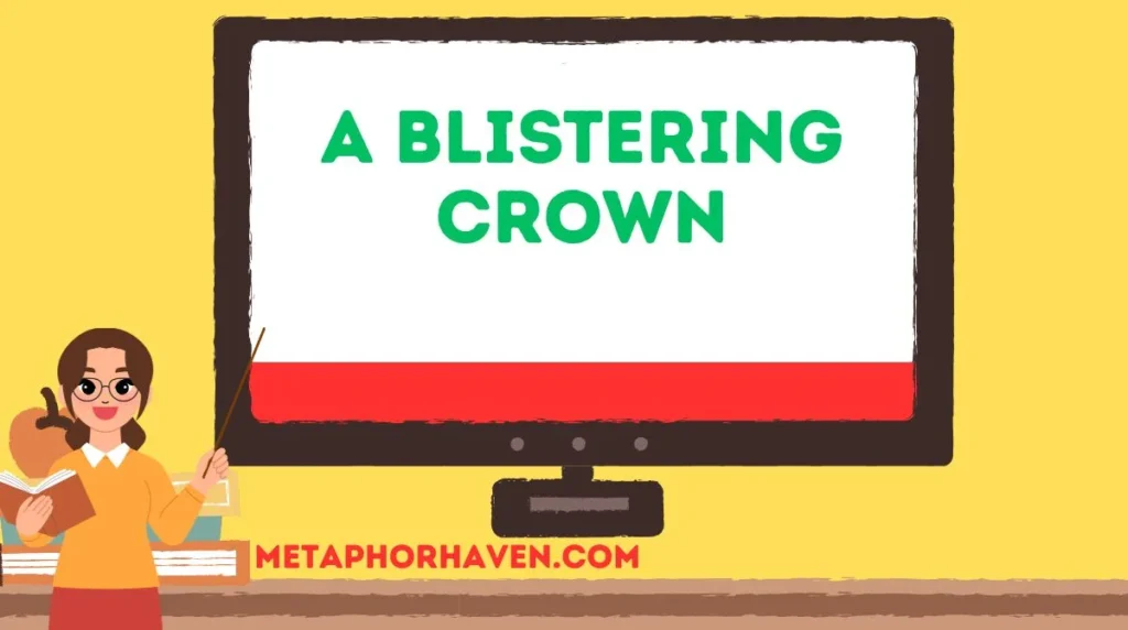 A Blistering Crown
