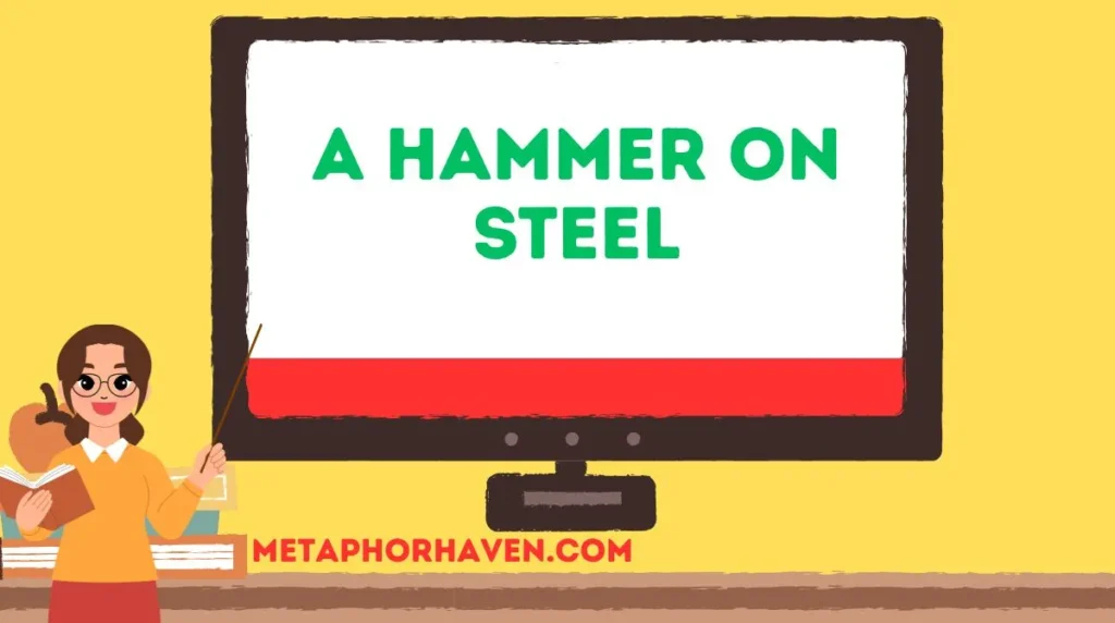 A Hammer on Steel
