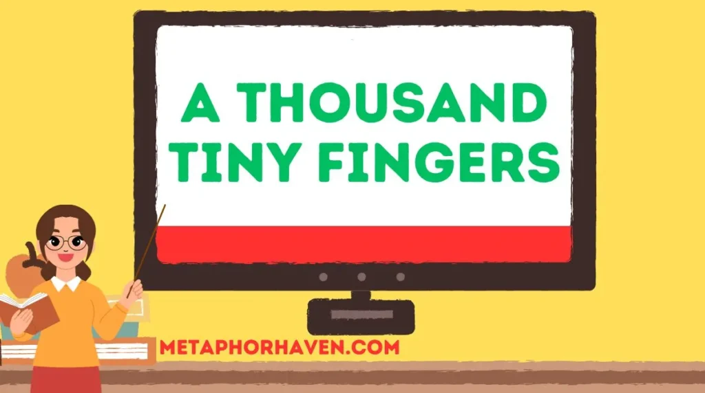 A Thousand Tiny Fingers
