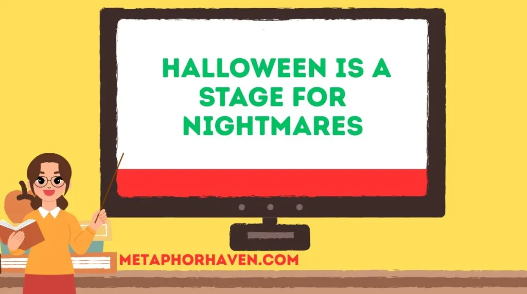  Halloween is a Stage for Nightmares