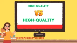 Read more about the article High Quality or High-Quality? 🏆 Which Spelling to Use and When