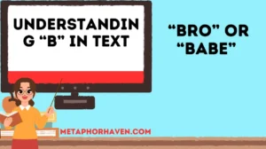 Read more about the article Understanding “B” in Text: Meaning, Uses & Online Trends Explained 📱