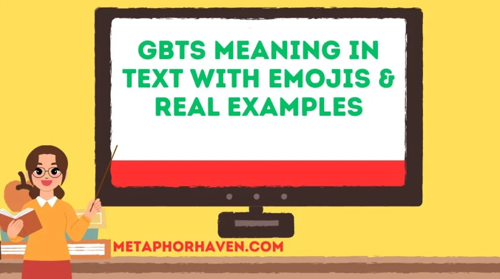 GBTS Meaning in Text with Emojis & Real Examples