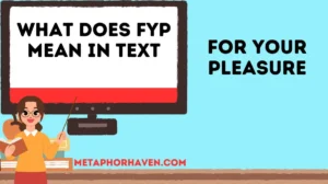 Read more about the article What Does FYP Mean in Text? Full Meaning, Uses & Real Examples Explained