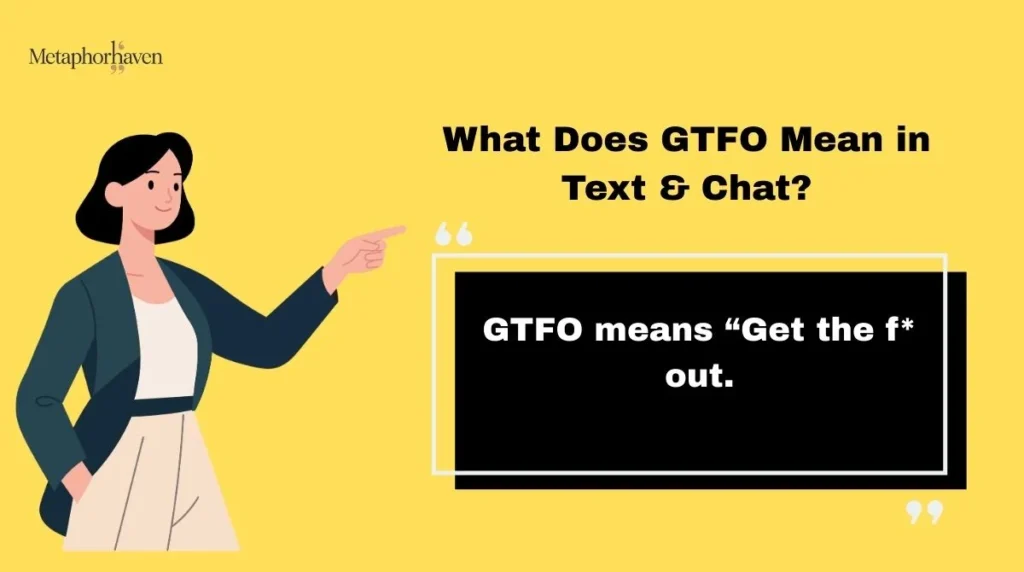 What Does GTFO Mean in Text & Chat?