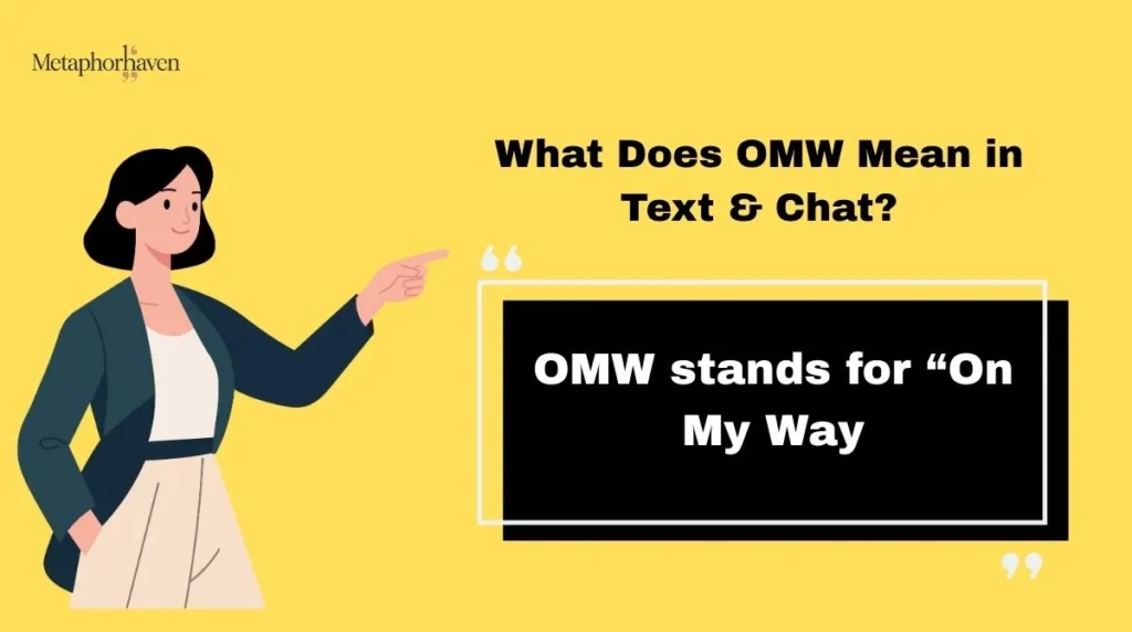 What Does OMW Mean in Text & Chat?