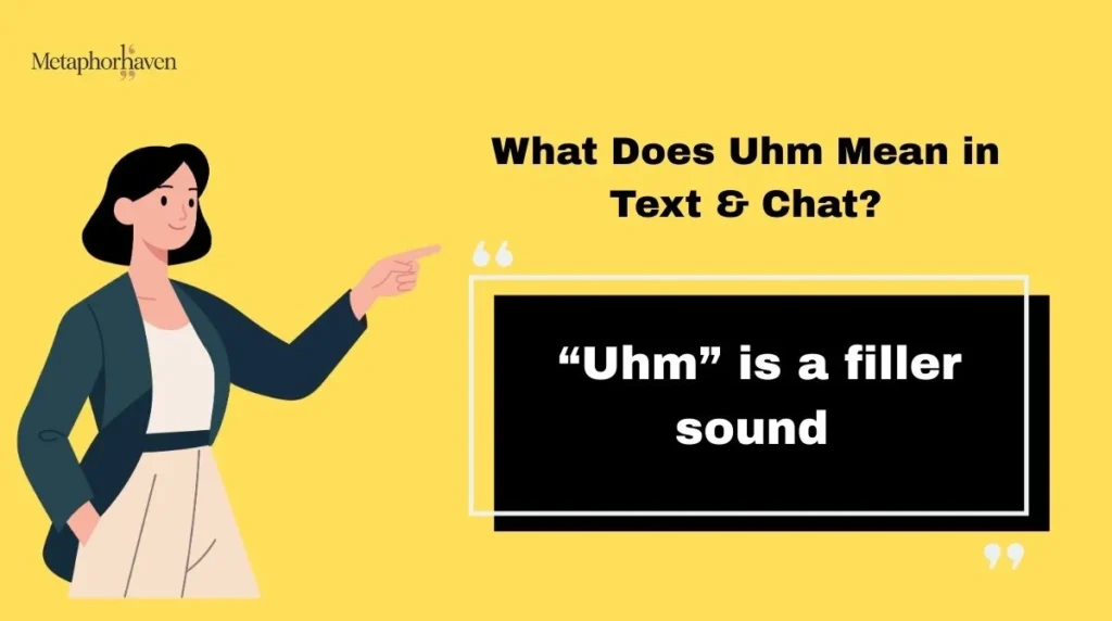 What Does Uhm Mean in Text & Chat?