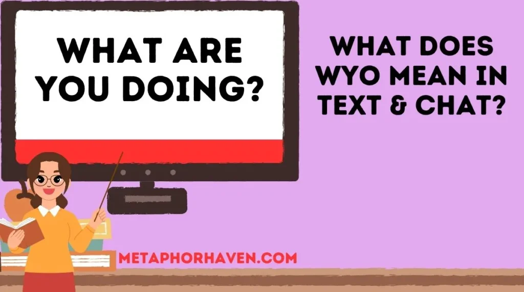 What Does WYO Mean in Text & Chat?