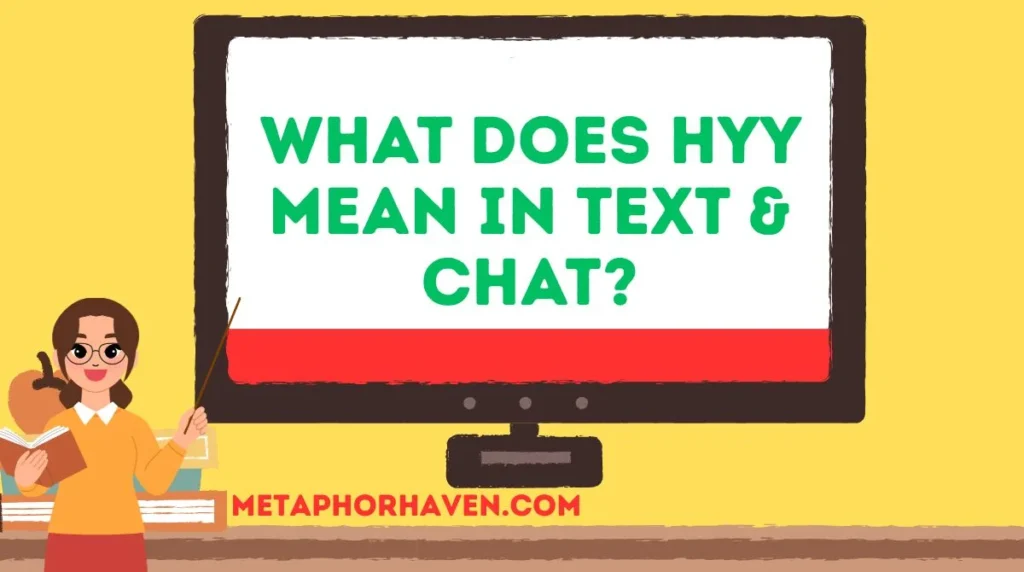 What Does Hyy Mean in Text & Chat?