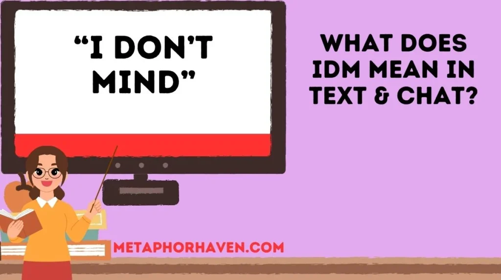 What Does IDM Mean in Text & Chat?