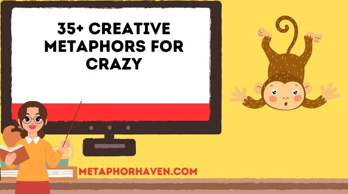 Read more about the article 35+ Creative Metaphors for Crazy (With Meanings & Examples)