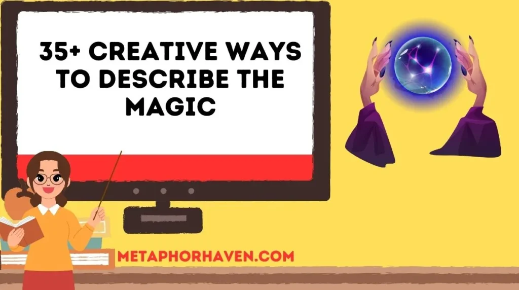 35+ Creative Ways to Describe the Magic
