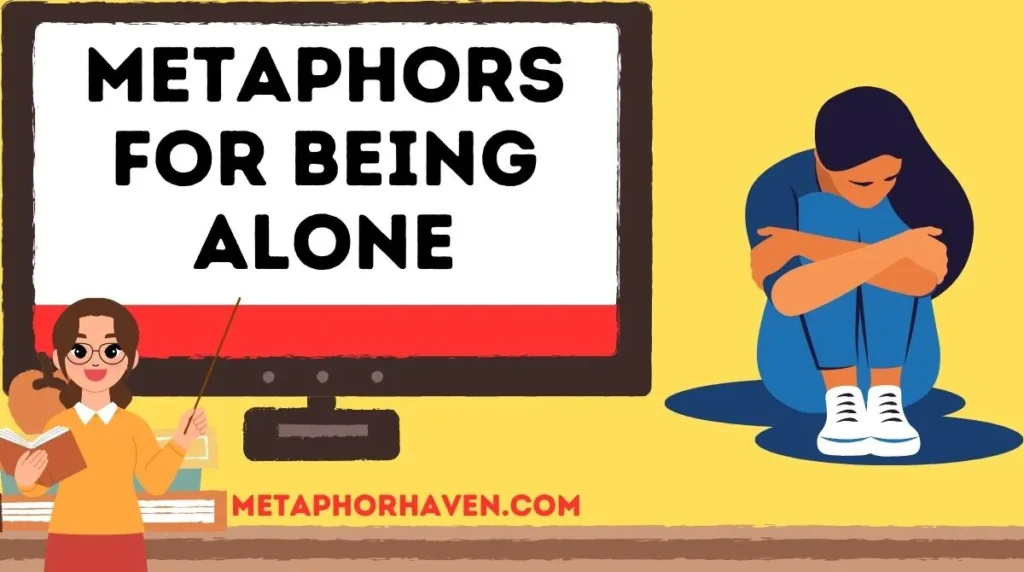 35+ Powerful Metaphors for Being Alone (With Meanings and Examples)