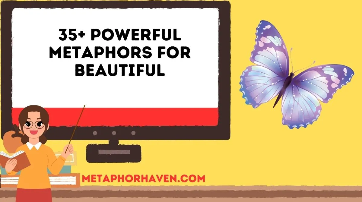 You are currently viewing 15+ Powerful Metaphors for Beautiful: Expressing Beauty in Creative Ways