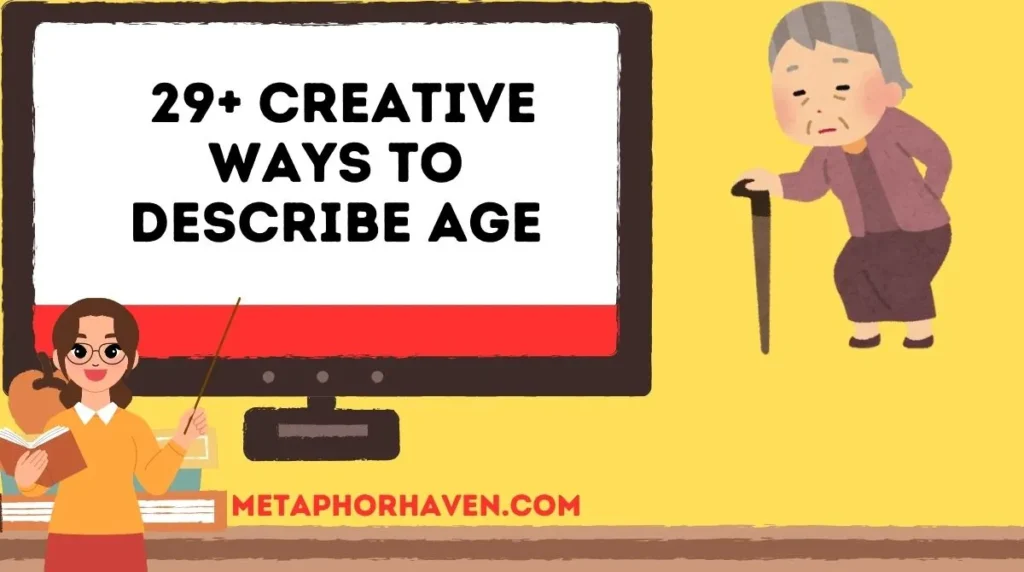 29+ Creative Ways to Describe Age