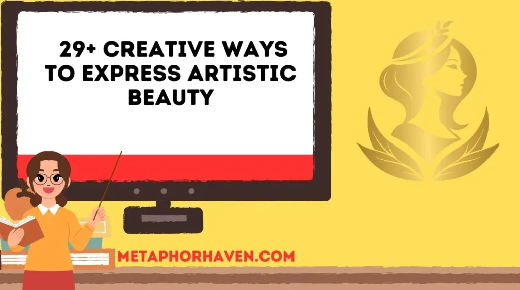 29+ Creative Ways to Express Artistic Beauty