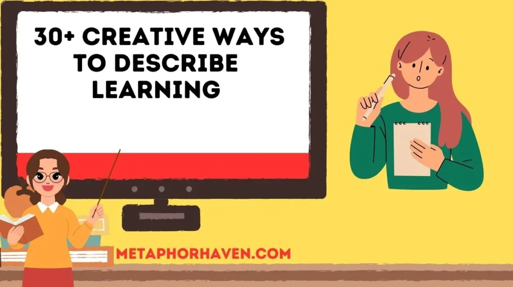 30+ Creative Ways to Describe Learning