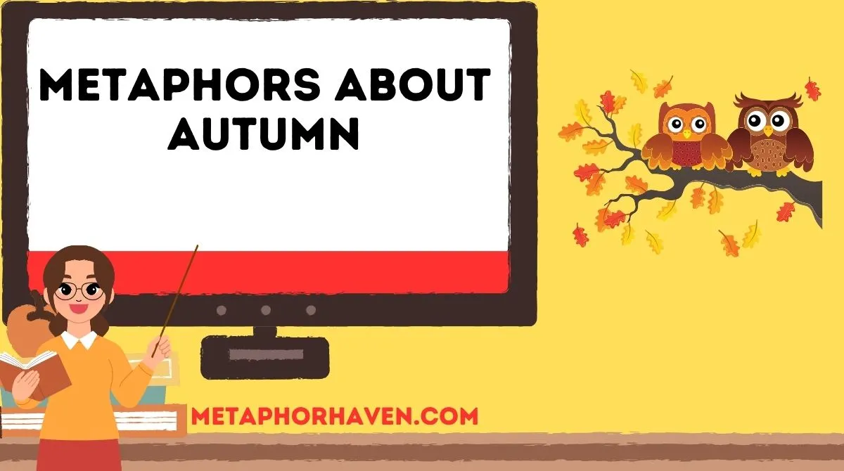 You are currently viewing Metaphors About Autumn: 30 + Ways to Describe the Fall Season