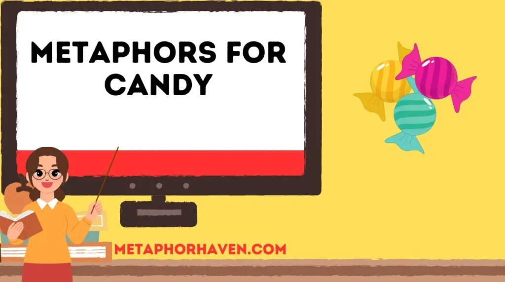 Metaphors for Candy: Sweet Expressions for Your Writing