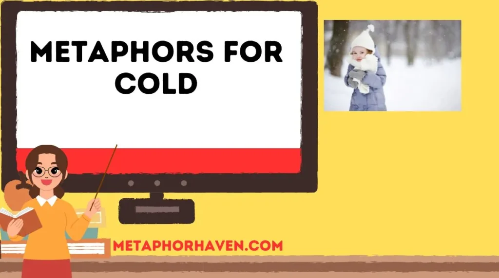 Metaphors for Cold: 35 +Creative Ways to Express Chill and Frost
