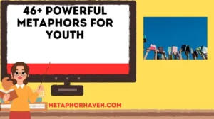 Read more about the article 46+ Powerful Metaphors for Youth (With Examples and Meanings)
