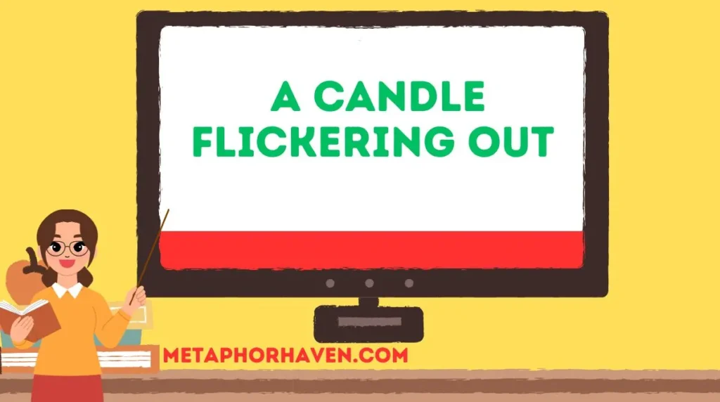 A Candle Flickering Out