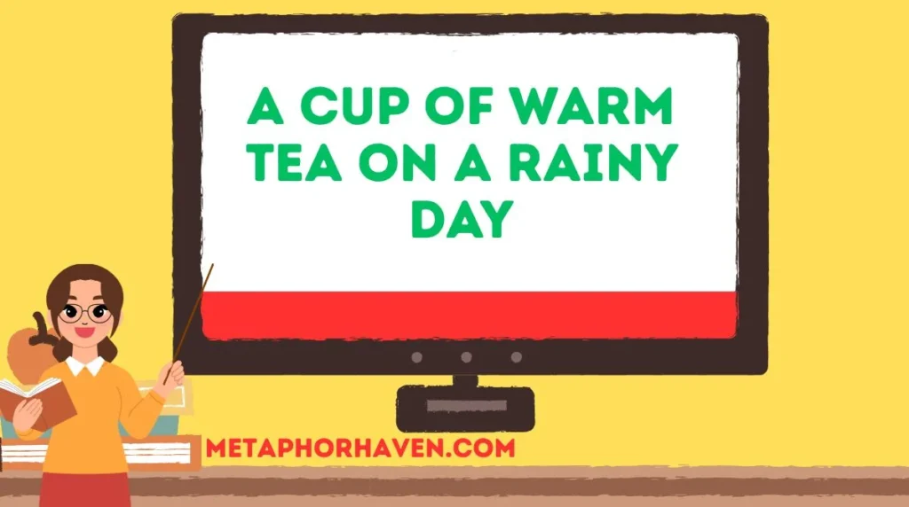 A Cup of Warm Tea on a Rainy Day