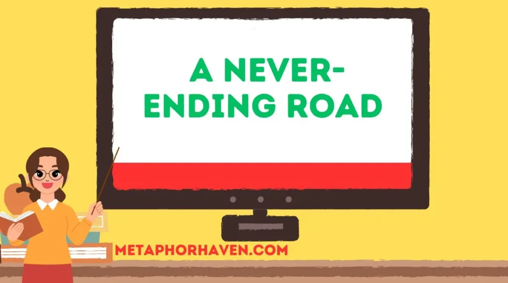 A Never-Ending Road
