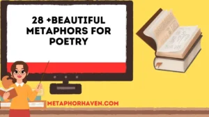 Read more about the article 28 +Beautiful Metaphors for Poetry (With Meanings and Examples)