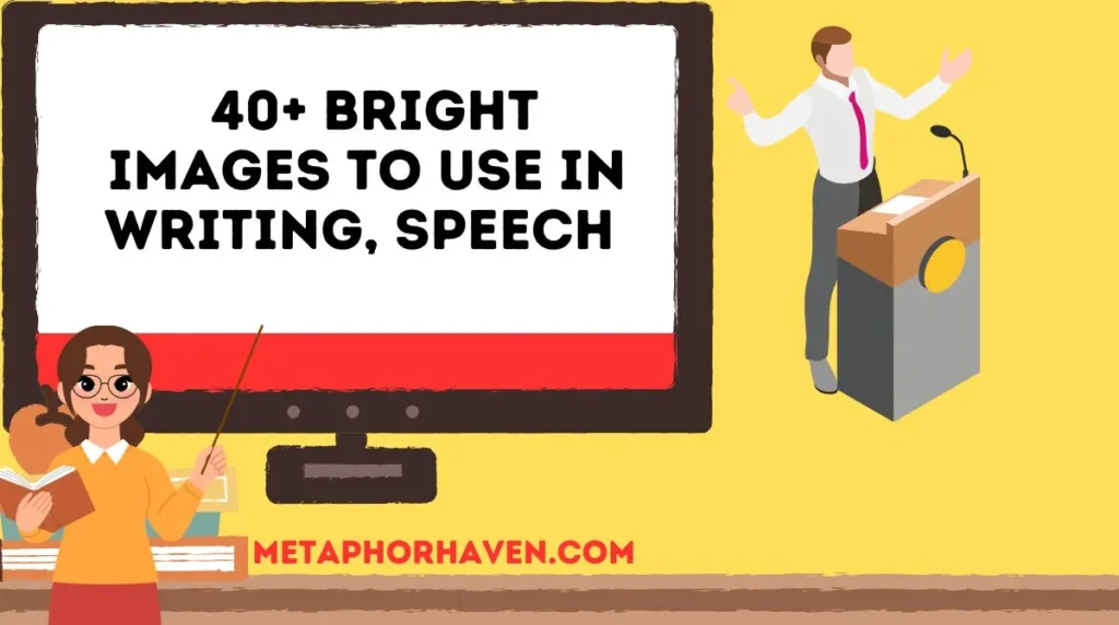 40+ Bright Images to Use in Writing, Speech