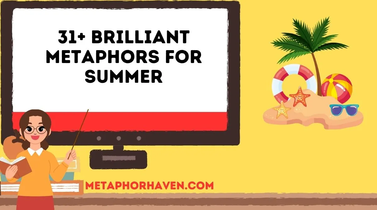 You are currently viewing 31+ Brilliant Metaphors for Summer: Meaning, Examples & How to Use Them