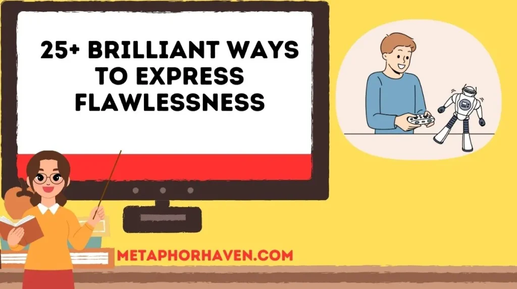 25+ Brilliant Ways to Express Flawlessness