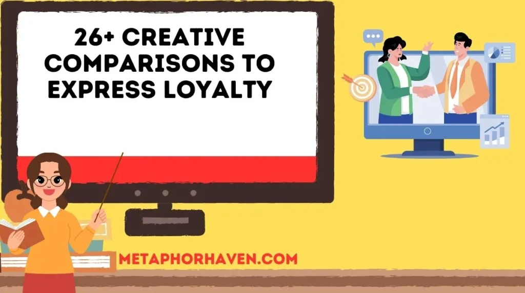 26+ Creative Comparisons to Express Loyalty