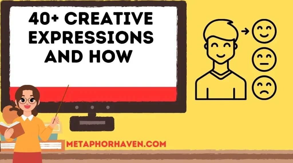 40+ Creative Expressions and How