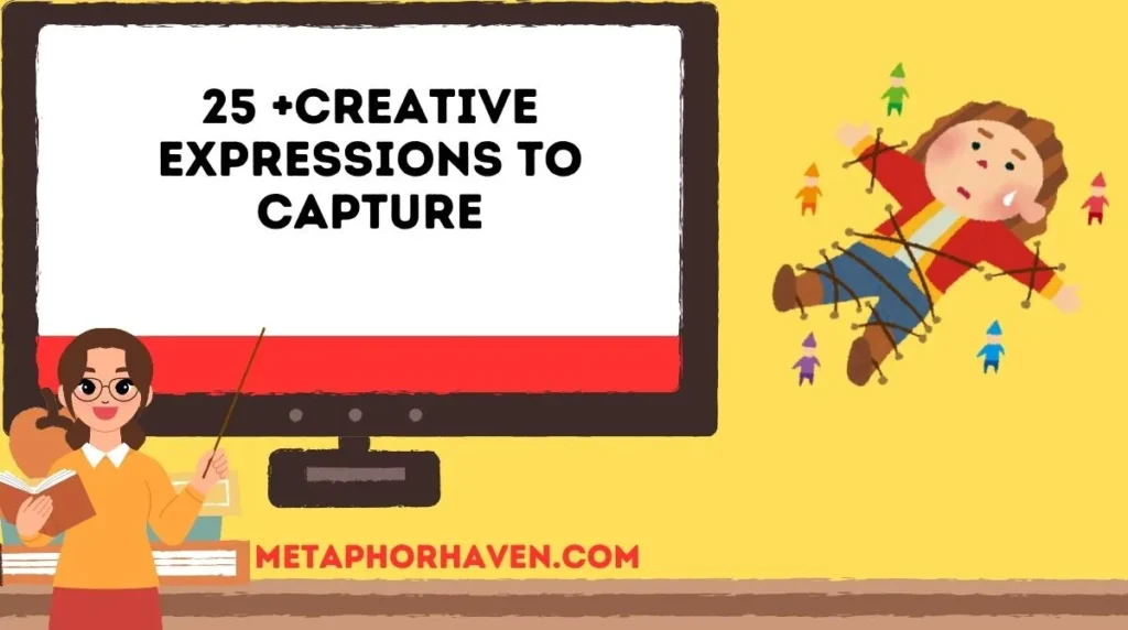 25 +Creative Expressions to Capture