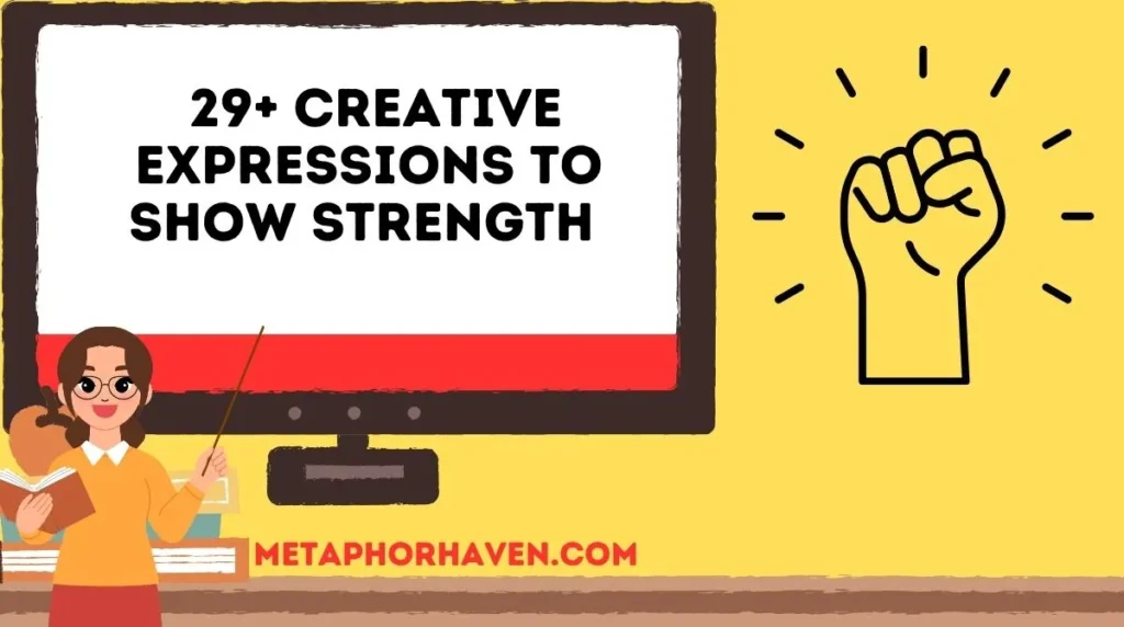 29+ Creative Expressions to Show Strength