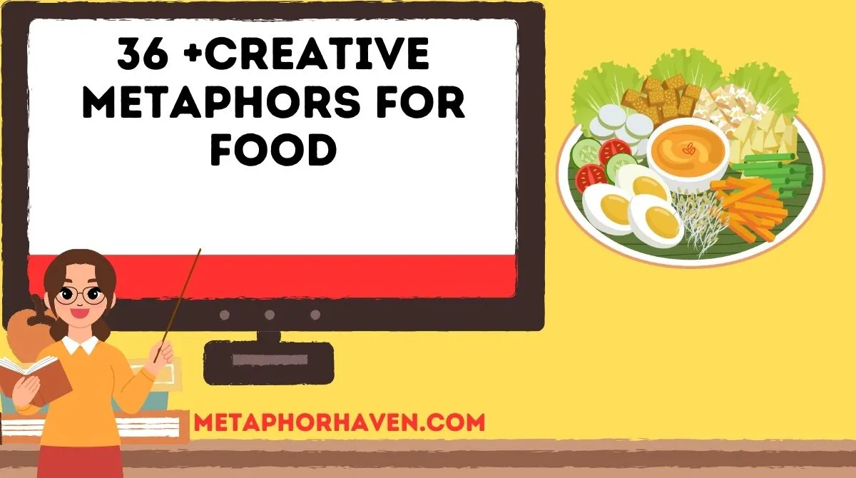 You are currently viewing 36 +Creative Metaphors for Food to Spice Up Your Writing