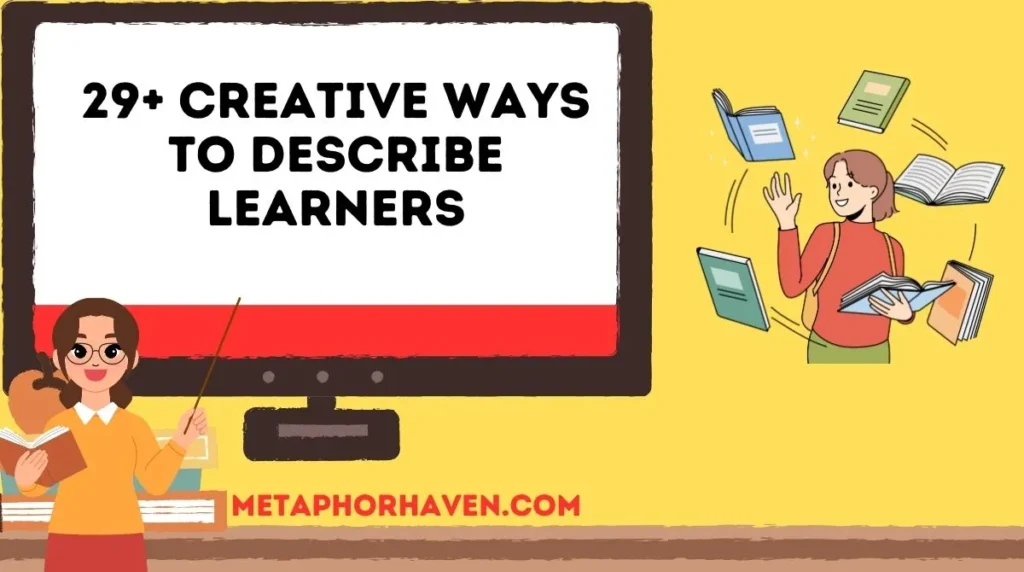 29+ Creative Ways to Describe Learners