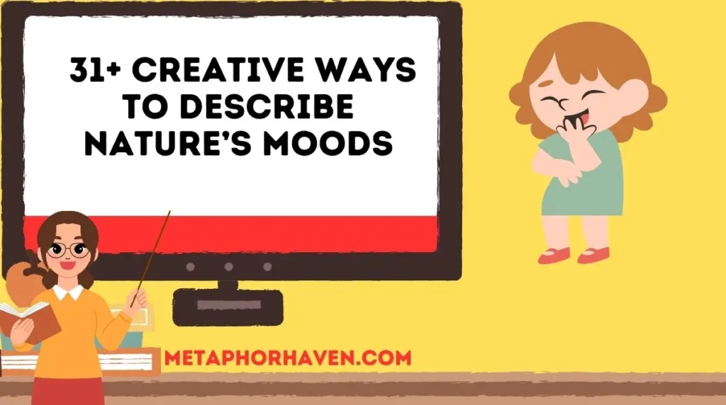 31+ Creative Ways to Describe Nature’s Moods