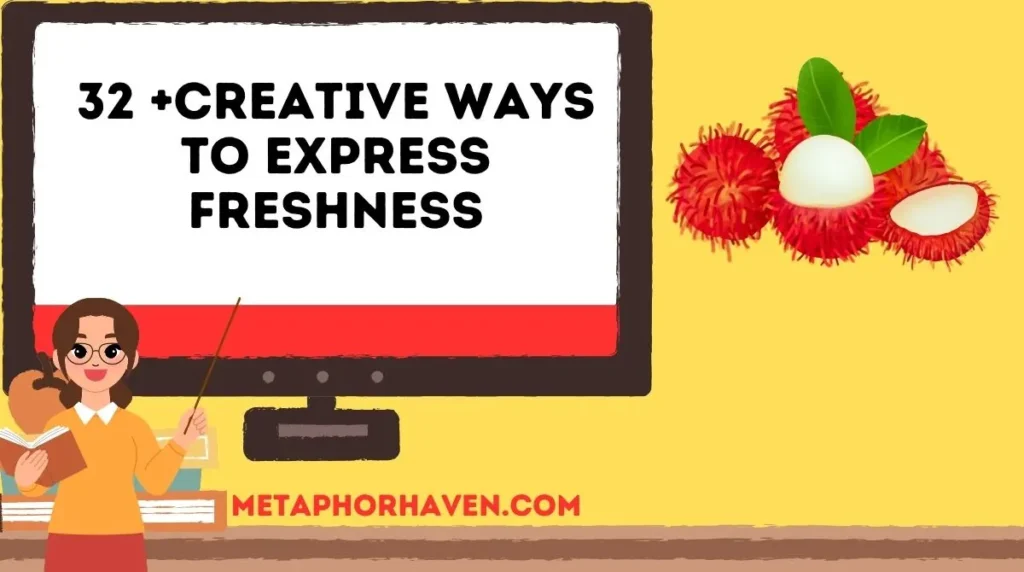 32 +Creative Ways to Express Freshness