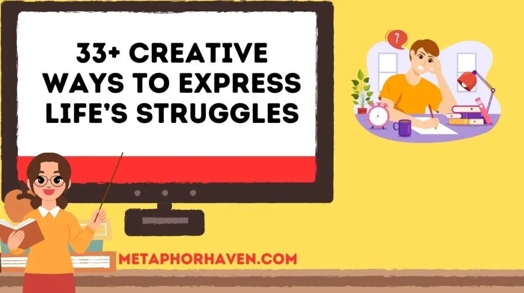 33+ Creative Ways to Express Life’s Struggles