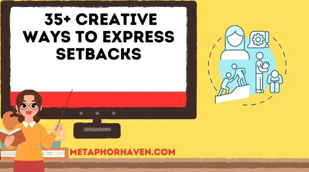 35+ Creative Ways to Express Setbacks