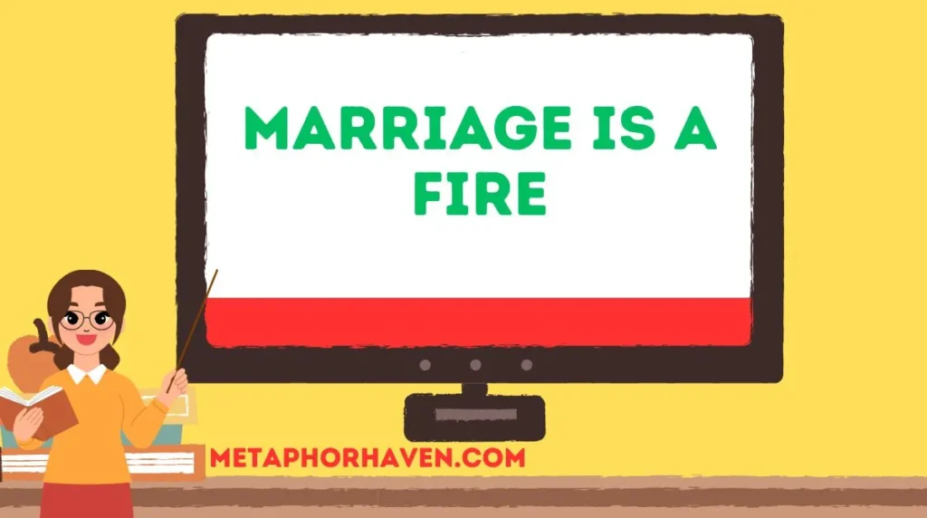 Marriage is a Fire