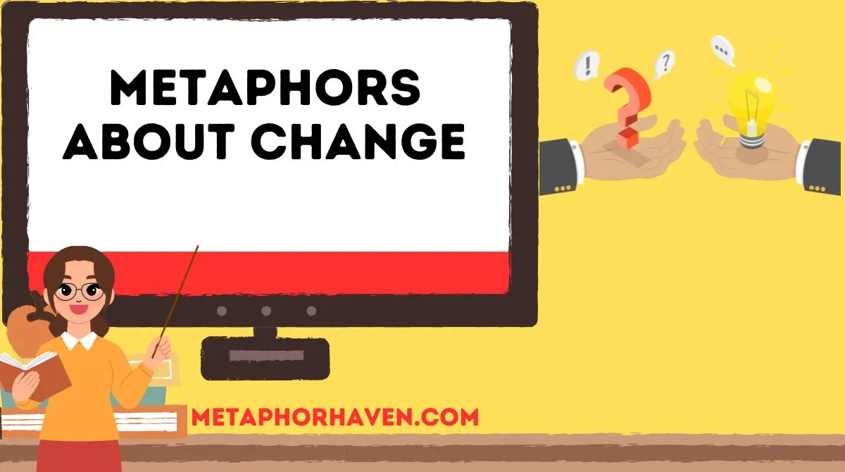 You are currently viewing Metaphors About Change: 32+ Powerful Ways to Describe Transformation