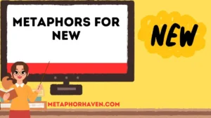 Read more about the article Metaphors for New: 32 +Creative Ways to Express Freshness and Change