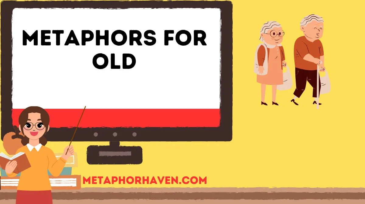 You are currently viewing Metaphors for Old: 29+ Creative Ways to Describe Age