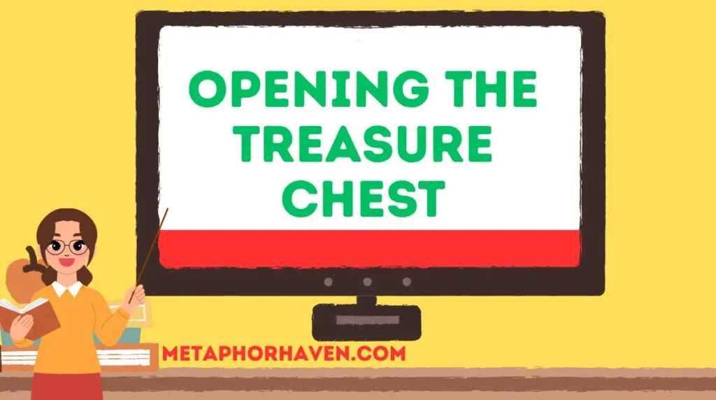 Opening the Treasure Chest