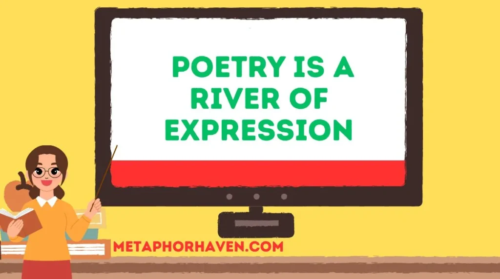 Poetry is a River of Expression