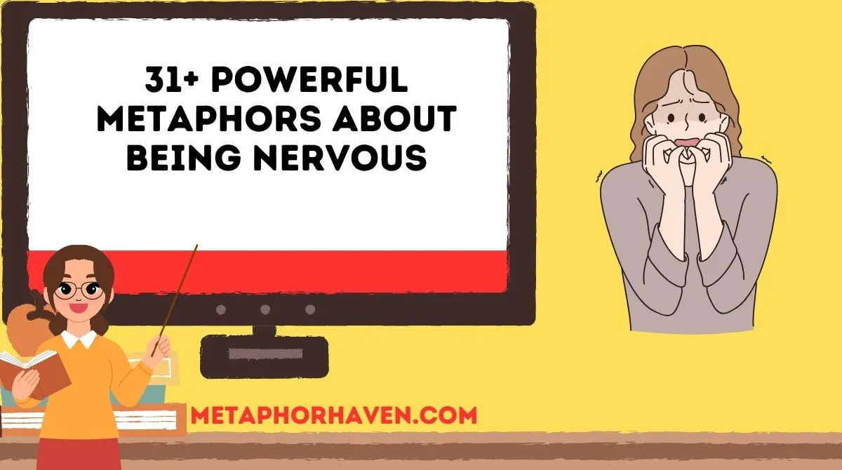 You are currently viewing 15+ Powerful Metaphors About Being Nervous (With Meanings & Examples)