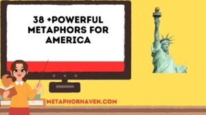 Read more about the article 38 +Powerful Metaphors for America (With Meaning and Examples)